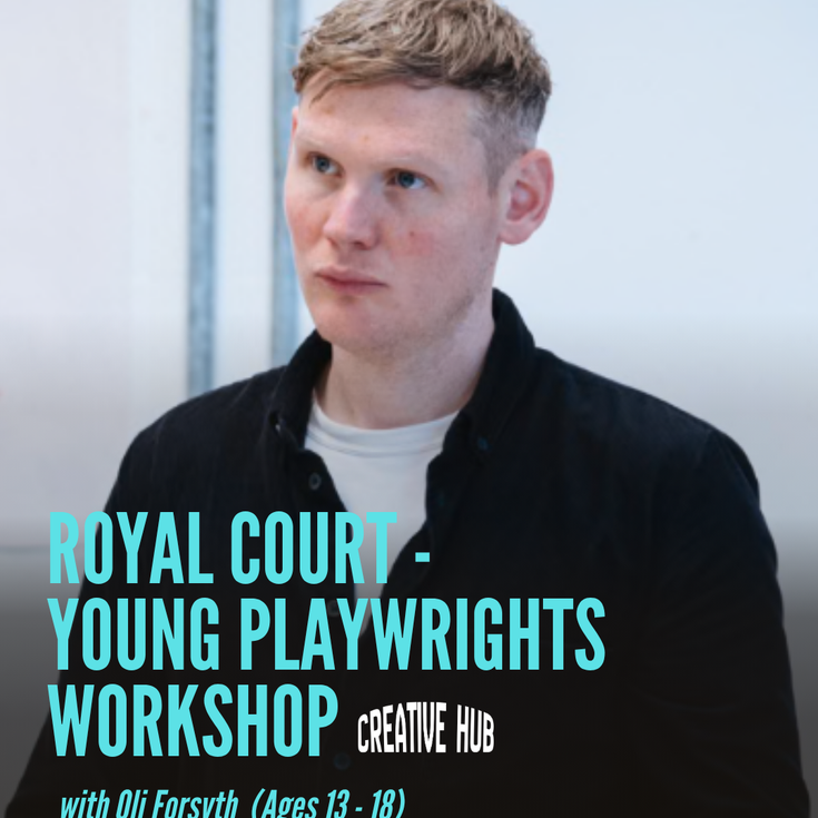 Royal Court - Young Playwrights Workshop