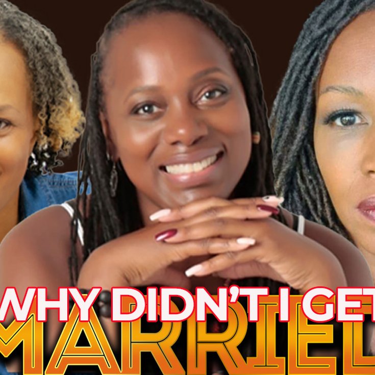 Three women are pictured, each with a thoughtful expression. Overlaid text reads "Why Didn't I Get Married?" in bold letters.