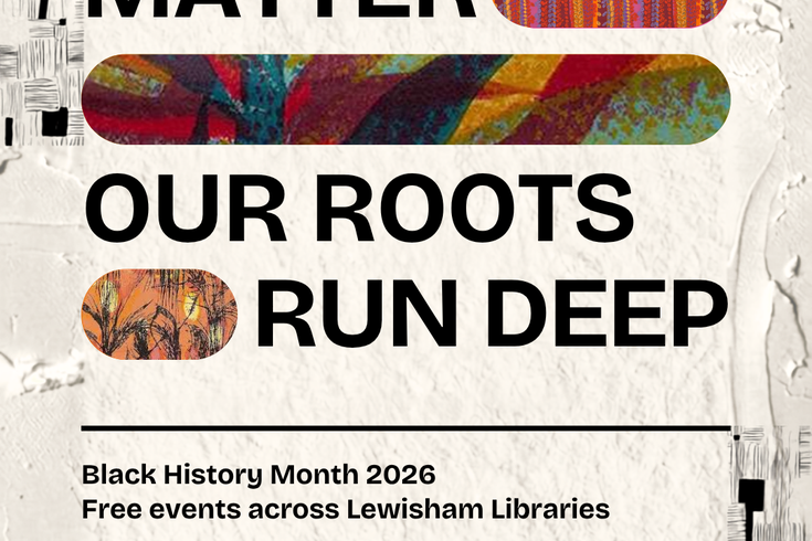 Althea McNish inspired patterns on a promotional cover that says 'our stories matter, our roots run deep', with the Explore More at Lewisham Libraries, National Year of Reading and Council logos.
