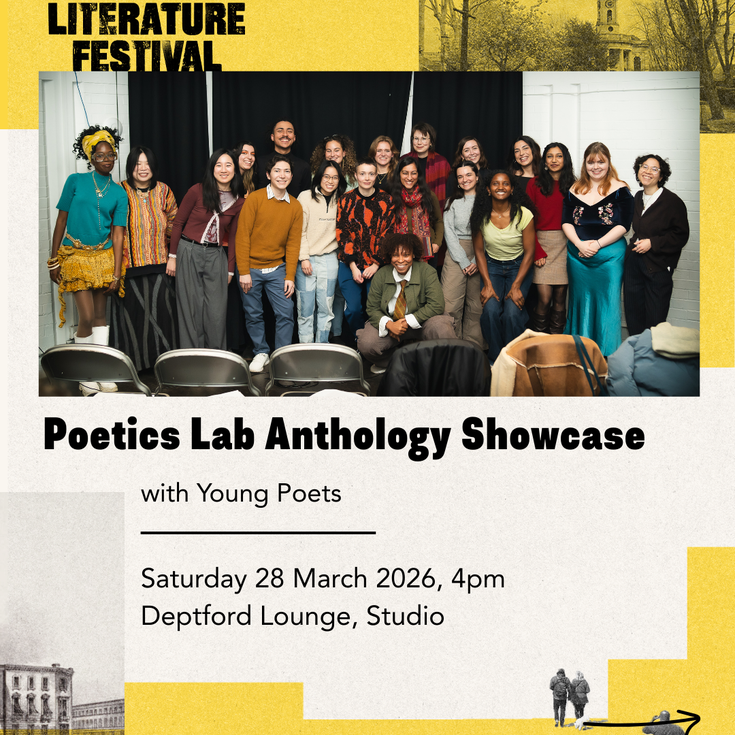 Deptford Literature Festival poster for “Poetics Lab Anthology Showcase” featuring a large group of diverse young poets, with event details: Saturday 28 March 2026, 4pm at Deptford Lounge, Studio.