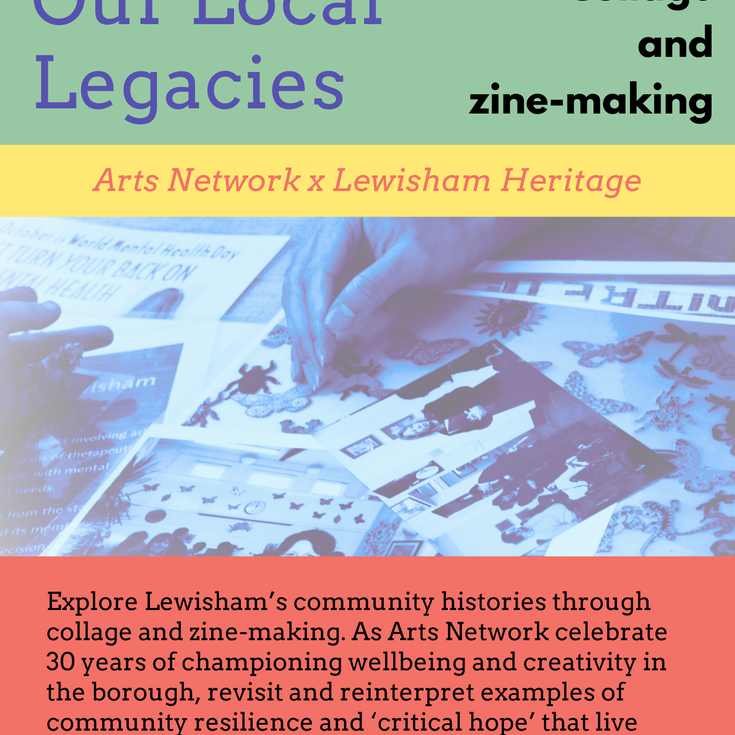 A green, yellow, blue and orange poster, with an image of a hand on top of photographs from the Arts Network archive. The text on the poster is the same as the text in the description of the event.