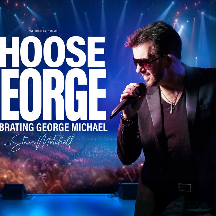 A singer in sunglasses and a black suit energetically performs on stage with vibrant lights and a cheering crowd. Text: "Choose George, Celebrating George Michael with Steve Mitchell." The atmosphere