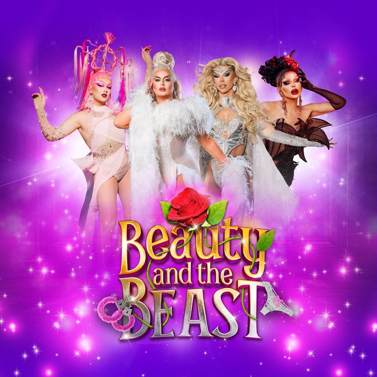 Poster image for Beauty and The Beast. Four drag queens pose in front of the title, a rose comes out of the word Beauty. The background sparkles and the drag queens are surrounded by a bright light.