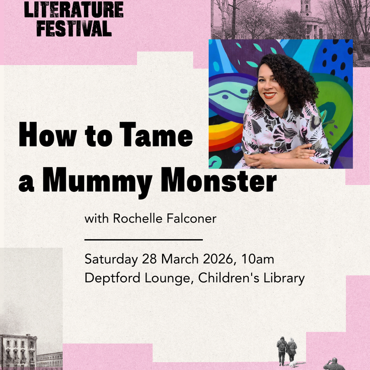 Event poster for “How to Tame a Mummy Monster” with Rochelle Falconer, 28 March 2026 at Deptford Lounge.