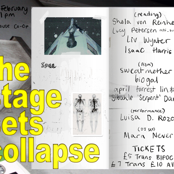 The poster for the event, with large yellow text saying 'the stage sets collapse', imposed over a scan of a notebook which lists the lineup of the event and ticket prices..