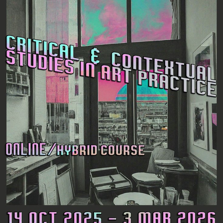 Flyer for Art + Critique: Critical & Contextual Studies in Art Practice, Autumn 2025